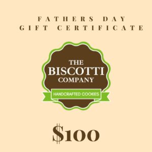 Father's Day gift certificate from The Biscotti Company with a brown badge and green border, reading Handcrafted Cookies and a $100 value